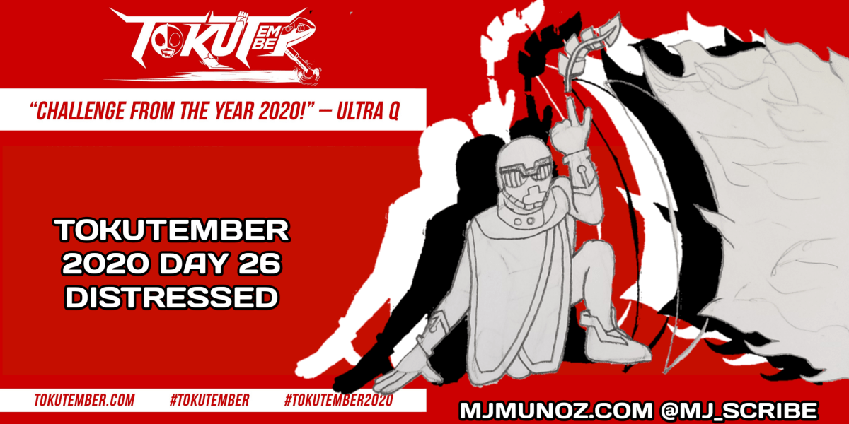 Tokutember 2020, day 26, distressed, tokusatsu, featured