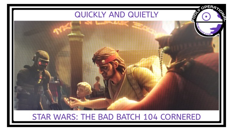 Star Wars, Bad Batch, Clone Wars, Fooly Operational, Hunter, Omega, Cornered, 104, Fennec Shand
