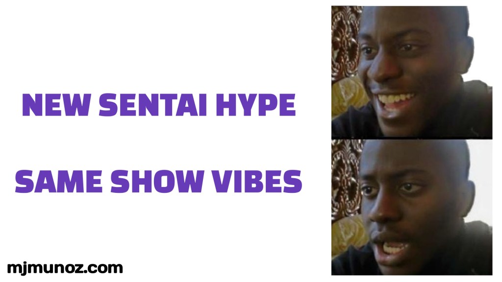 Meme using the excited-then-disappointed reaction image to illustrate the feeling of getting hyped for a new Super Sentai season but realizing it feels like the same show again.