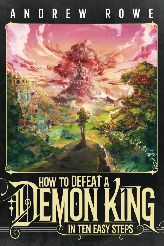 Book cover of How to Defeat a Demon King in Ten Easy Steps by Andrew Rowe, fantasy novel